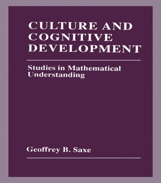Geoffrey B. Saxe - Culture and Cognitive Development, E-bok