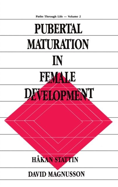 Hakan Stattin, David Magnusson, Hkan Stattin - Pubertal Maturation in Female Development, E-bok