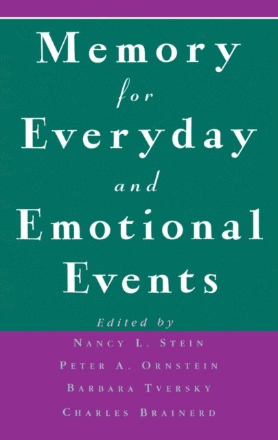 Peter A. Ornstein, Barbara Tversky, Charles J. Brainerd, Nancy L. Stein - Memory for Everyday and Emotional Events, E-bok