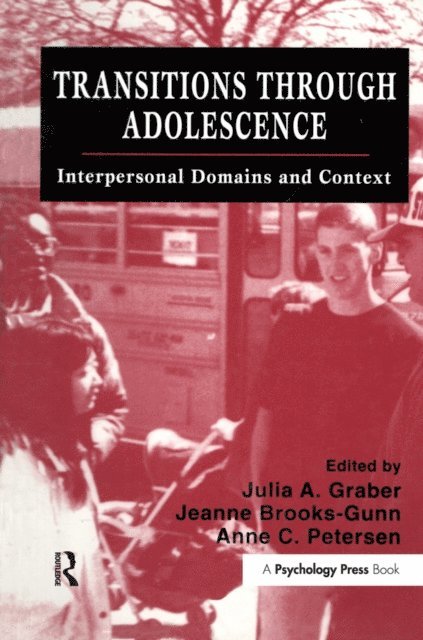 Anne C. Petersen, Jeanne Brooks-Gunn, Julia A. Graber - Transitions Through Adolescence, E-bok