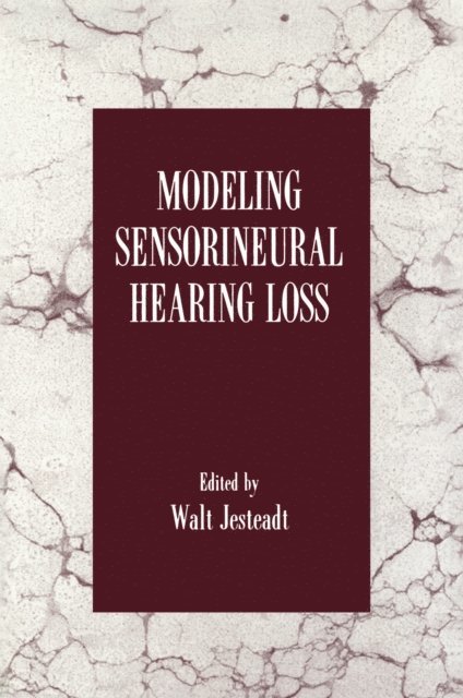 Walt Jesteadt - Modeling Sensorineural Hearing Loss, E-bok. Tillgänglighet: Lägg i varukorg