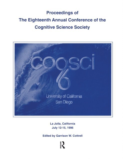 Garrison W. Cottrell - Proceedings of the Eighteenth Annual Conference of the Cognitive Science Society, E-bok