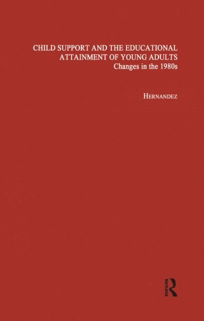 Pedro M. Hernandez - Child Support and the Educational Attainment of Young Adults, E-bok