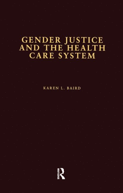 Karen L. Baird - Gender Justice and the Health Care System, E-bok