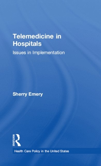 Sherry Emery - Telemedicine in Hospitals, E-bok