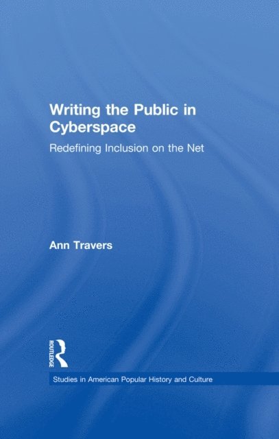 Ann Travers - Writing the Public in Cyberspace, E-bok