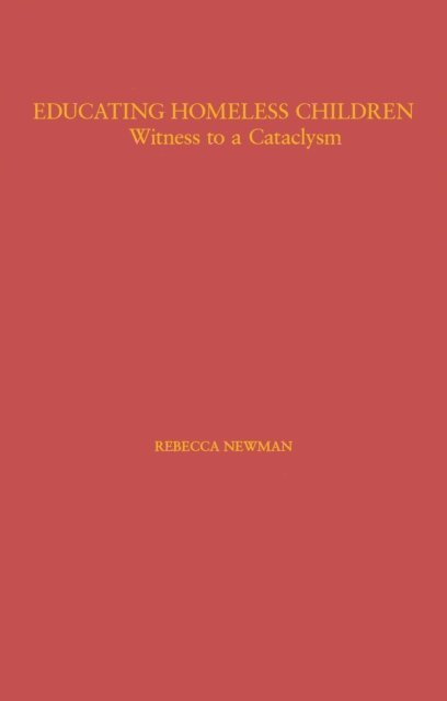 Rebecca Newman - Educating Homeless Children, E-bok