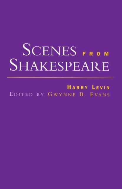 Harry Levin - Scenes from Shakespeare, E-bok