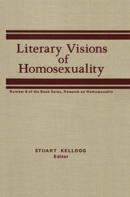 Stuart Kellogg - Literary Visions of Homosexuality, E-bok