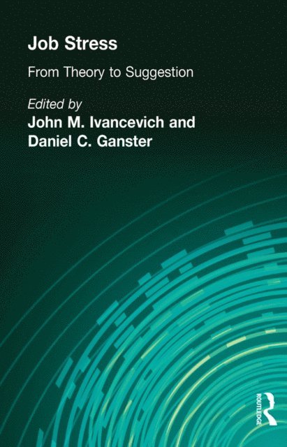 Daniel C Ganster, John M Ivancevich - Job Stress, E-bok