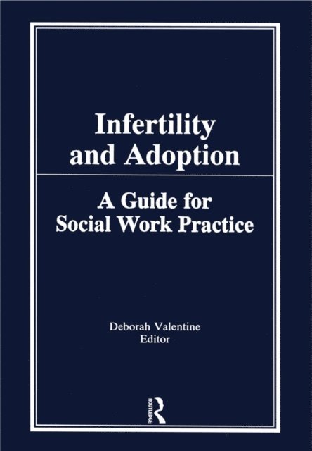Deborah P Valentine - Infertility and Adoption, E-bok