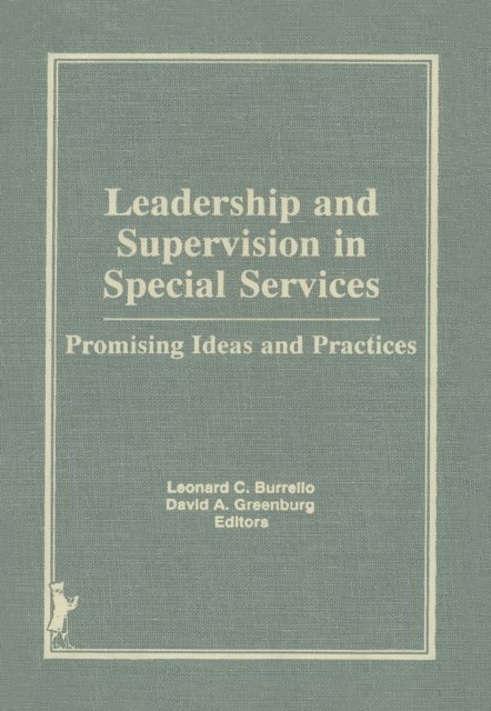 Leonard Burrello, David E Greenburg, Charles A Maher - Leadership and Supervision in Special Services, E-bok
