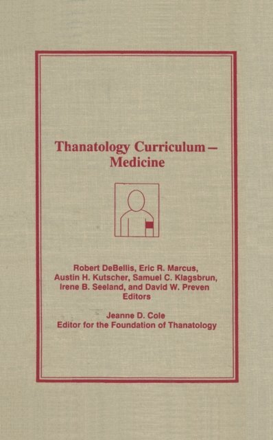 Jeanne D. Cole - Thanatology Curriculum Medicine, E-bok
