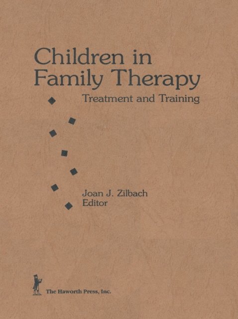 Joan J Zilbach - Children in Family Therapy, E-bok