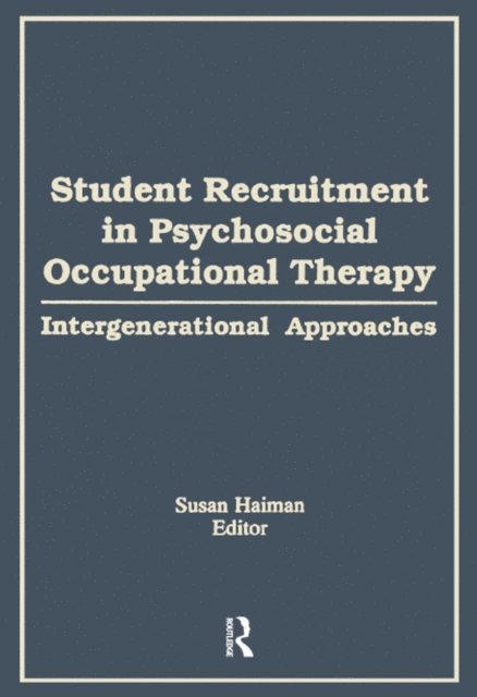 Diane Gibson, Susan Haiman - Student Recruitment in Psychosocial Occupational Therapy, E-bok