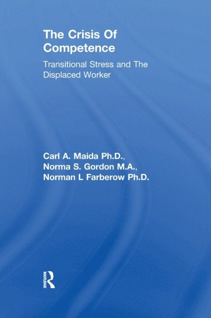 Norman L. Farberow, Norma S. Gordon, Carl A. Maida - Crisis Of Competence: Transitional..Stress And The Displaced, E-bok