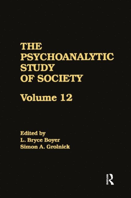 Simon A. Grolnick, L. Bryce Boyer - Psychoanalytic Study of Society, V. 12, E-bok