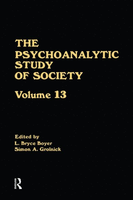 Simon A. Grolnick, L. Bryce Boyer - Psychoanalytic Study of Society, V. 13, E-bok