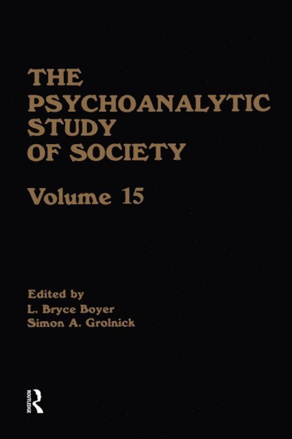 Simon A. Grolnick, L. Bryce Boyer - Psychoanalytic Study of Society, V. 15, E-bok