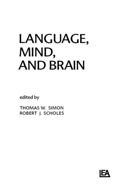 R. J. Scholes, T. W. Simon - Language, Mind, and Brain, E-bok