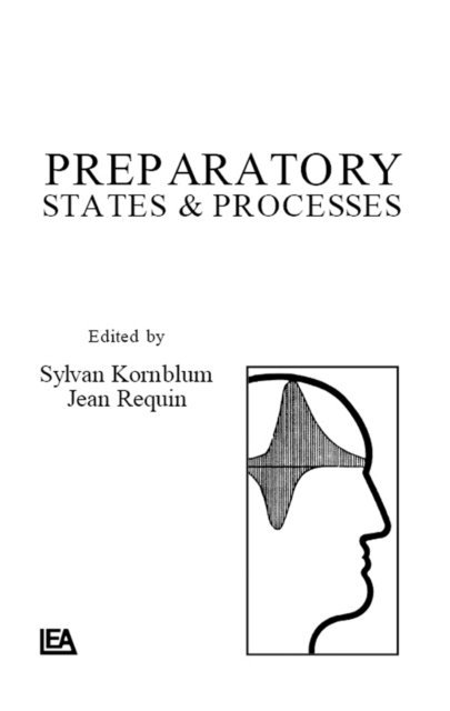 J. Requin, S. Kornblum - Preparatory States and Processes, E-bok