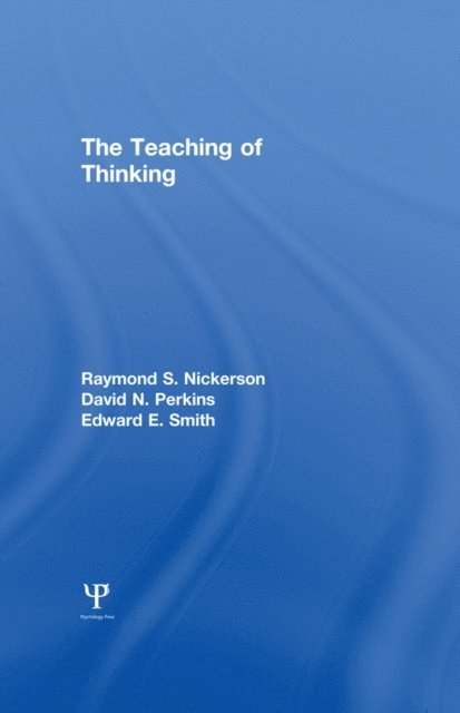 E. E. Smith, D. N. Perkins, R. S. Nickerson - Teaching of Thinking, E-bok