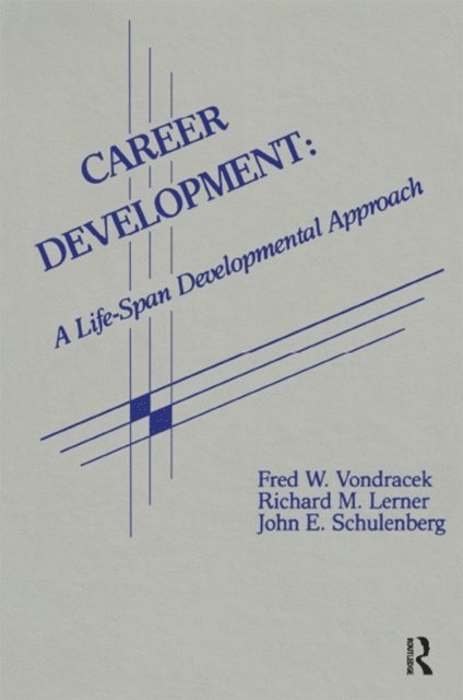 John E. Schulenberg, Richard M. Lerner, Fred W. Vondracek - Career Development, E-bok