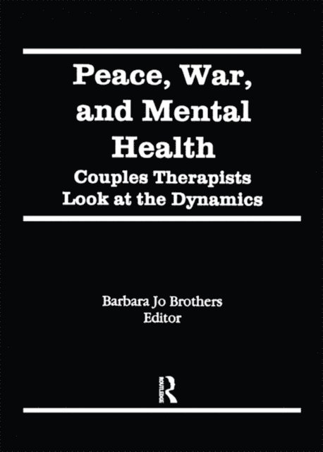 Barbara Jo Brothers - Peace, War, and Mental Health, E-bok