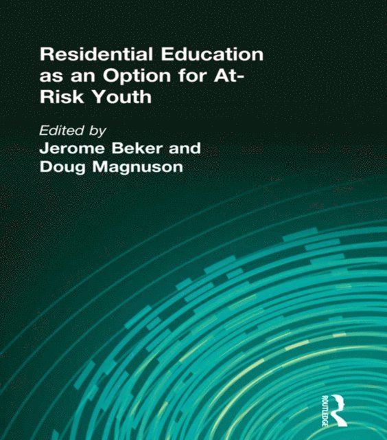 Doug Magnuson, Jerome Beker - Residential Education as an Option for At-Risk Youth, E-bok