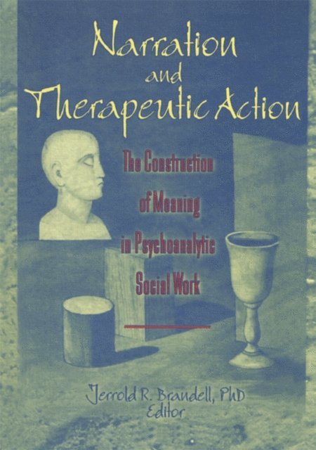 Jerrold R Brandell - Narration and Therapeutic Action, E-bok