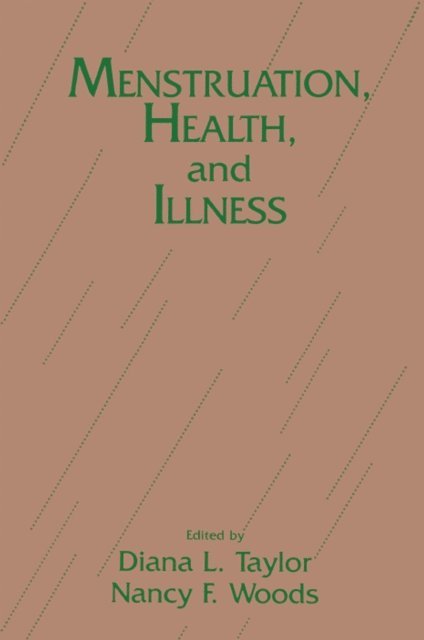Nancy F. Woods, Diana L. Taylor - Menstruation, Health And Illness, E-bok