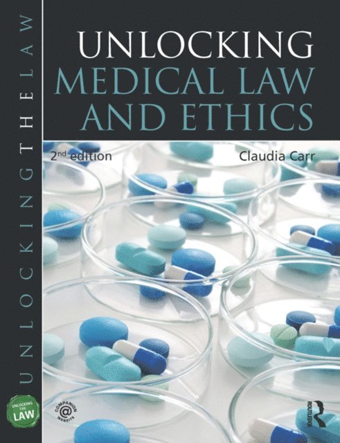 Claudia Carr - Unlocking Medical Law and Ethics 2e, E-bok