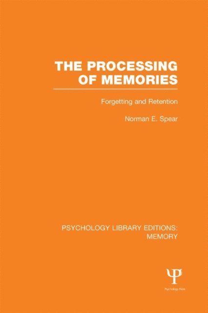 Norman E. Spear - Processing of Memories (PLE: Memory), E-bok