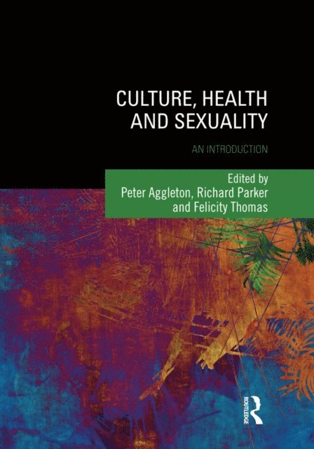 Felicity Thomas, Richard Parker, Peter Aggleton - Culture, Health and Sexuality, E-bok