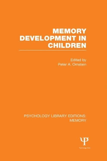 Peter Ornstein - Memory Development in Children (PLE: Memory), E-bok