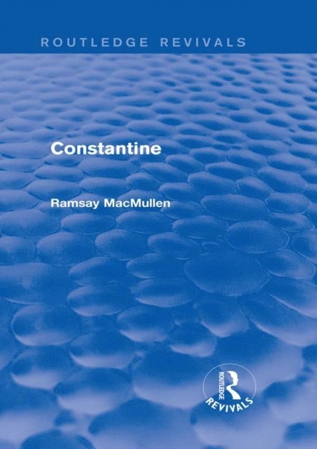 Ramsay MacMullen - Constantine (Routledge Revivals), E-bok