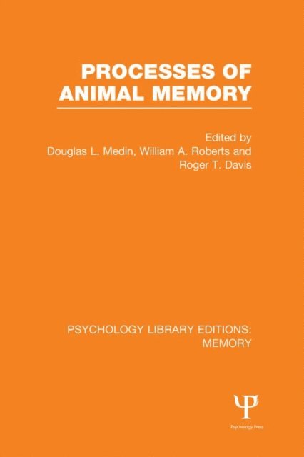 Roger Davis, William Roberts, Douglas Medin - Processes of Animal Memory (PLE: Memory), E-bok