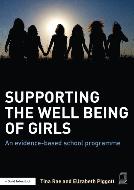 Elizabeth Piggott, Tina Rae - Supporting the Well Being of Girls, E-bok