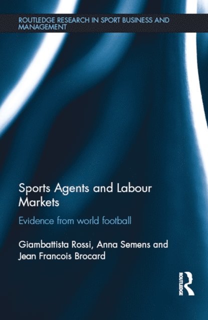 Jean Francois Brocard, Anna Semens, Giambattista Rossi - Sports Agents and Labour Markets, E-bok