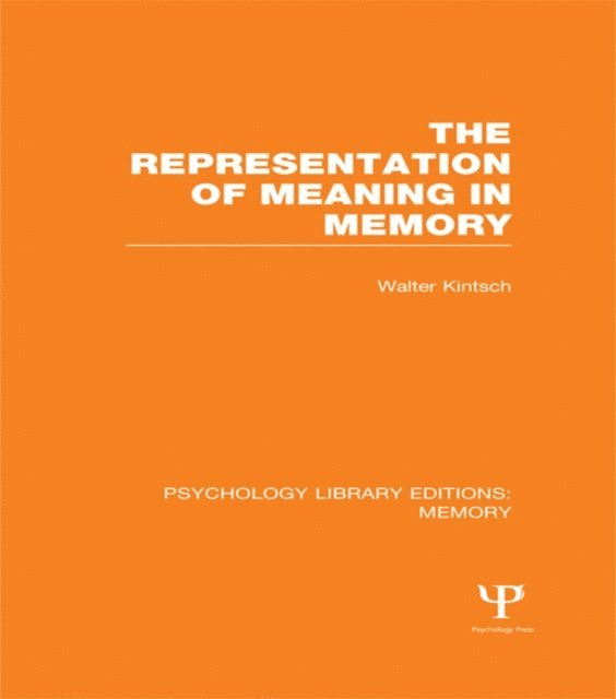 Walter Kintsch - Representation of Meaning in Memory (PLE: Memory), E-bok