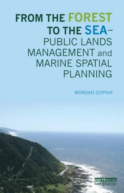 Morgan Gopnik - From the Forest to the Sea - Public Lands Management and Marine Spatial Planning, E-bok. Tillgänglighet: Lägg i varukorg