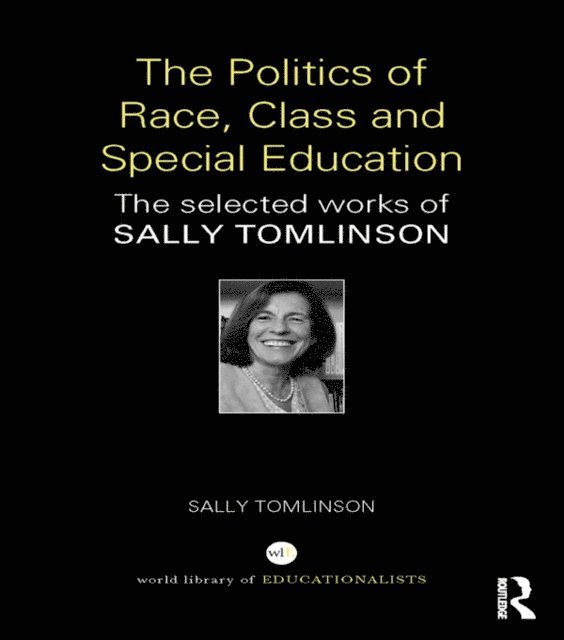 Sally Tomlinson - Politics of Race, Class and Special Education, E-bok