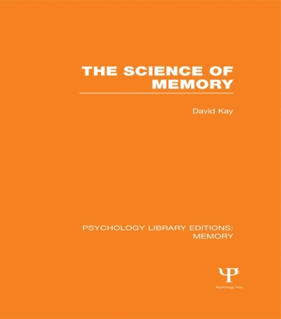David Kay - Science of Memory (PLE: Memory), E-bok