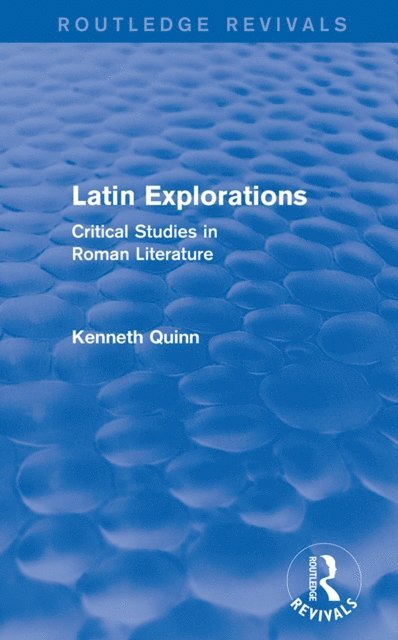 Kenneth Quinn - Latin Explorations (Routledge Revivals), E-bok