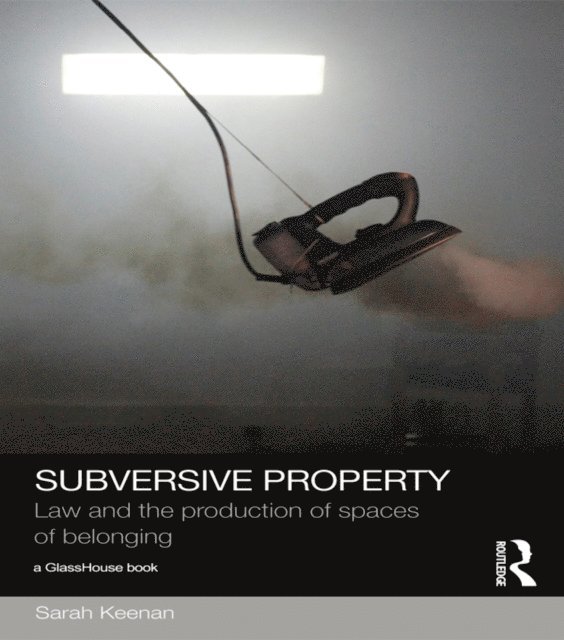 Sarah Keenan - Subversive Property, E-bok