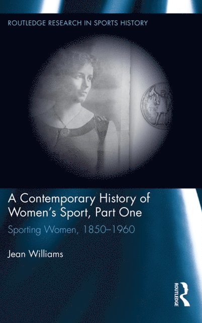 Jean Williams - Contemporary History of Women's Sport, Part One, E-bok
