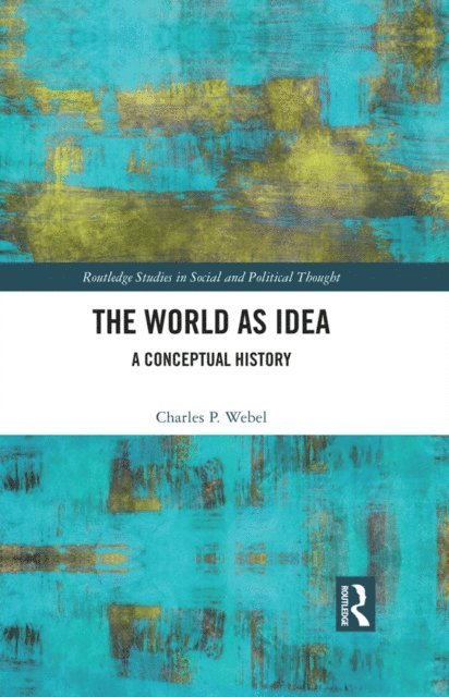 Charles P. Webel - World as Idea, E-bok