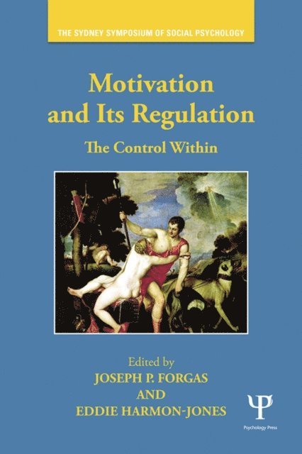 Eddie Harmon-Jones, Joseph P. Forgas - Motivation and Its Regulation, E-bok