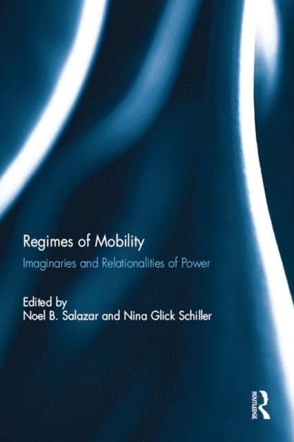 Nina Glick Schiller, Noel Salazar - Regimes of Mobility, E-bok