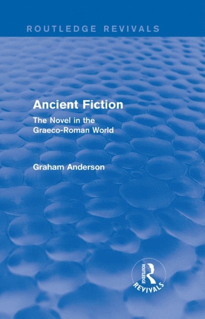 Graham Anderson - Ancient Fiction (Routledge Revivals), E-bok